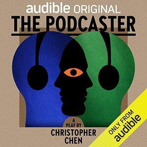 The Podcaster by Christopher Chen