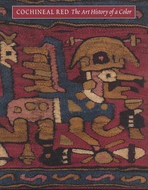 Cochineal Red: The Art History of a Color by Elena Phipps