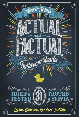 Uncle John's Actual and Factual Bathroom Reader, Volume 31 by Bathroom Readers' Institute