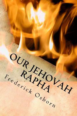 Our Jehovah Rapha: A Christ Centered Holistic Approach to Wellness by Frederick Osborn