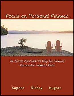 Focus on Personal Finance: An Active Approach to Help You Develop Successful Financial Skills With Student CDROM and Kiplinger's Personal Finance Sub by Les R. Dlabay, Robert J. Hughes, Jack R. Kapoor