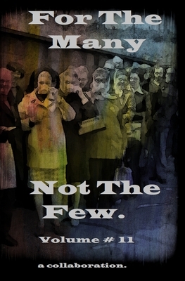 FOR THE MANY NOT THE FEW Volume 11 by Ct Meek, Various