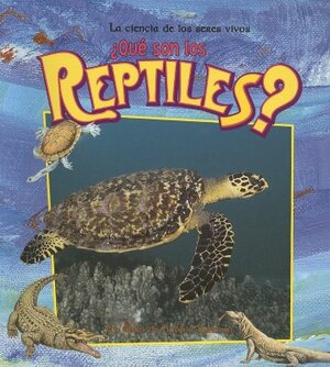 Que Son Los Reptiles? by Bobbie Kalman