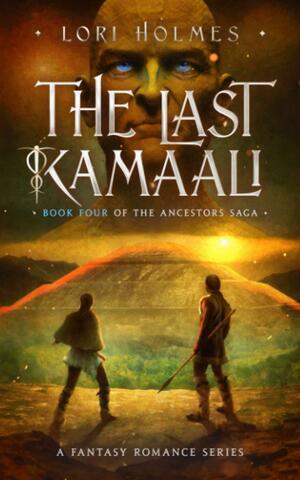 The Last Kamaali by Lori Holmes, Lori Holmes