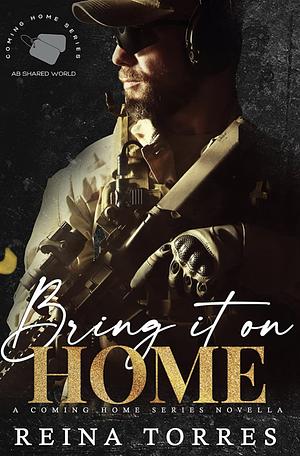 Bring it on Home by Romance Bunnies, Reina Torres