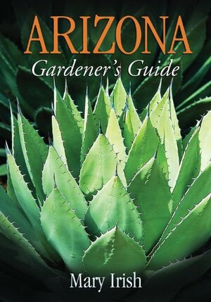 Arizona Gardener's Guide by Mary Irish