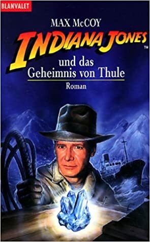 Indiana Jones Und Das Geheimnis Von Thule by Max McCoy