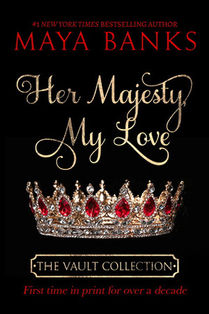 Her Majesty, My Love by Maya Banks, Sharon Long