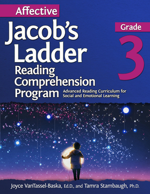 Affective Jacob's Ladder Reading Comprehension Program: Grade 3: Advanced Reading Curriculum for Social and Emotional Learning by Joyce Vantassel-Baska, Tamra Stambaugh