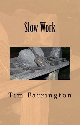Slow Work by Tim Farrington
