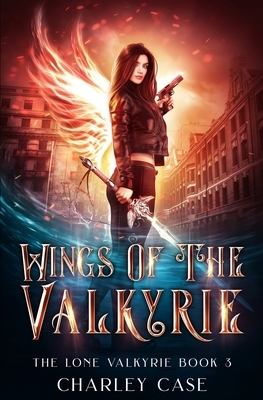 Wings of the Valkyrie by Michael Anderle, Martha Carr, Charley Case