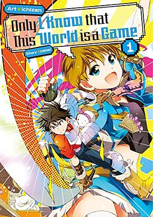 Only I Know that This World Is a Game: Volume 1 by Usber