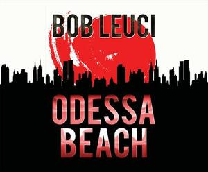 Odessa Beach by Bob Leuci