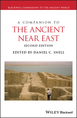 A Companion to the Ancient Near East by 