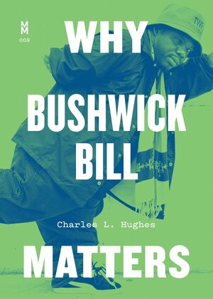 Why Bushwick Bill Matters by Charles L Hughes