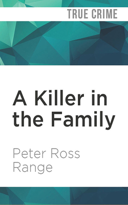 A Killer in the Family by Peter Ross Range