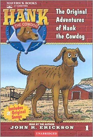 The Original Adventures of Hank the Cowdog, Volume 1 by John R. Erickson