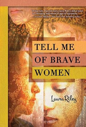 Tell Me Of Brave Women by Laura Riley, Laura Riley