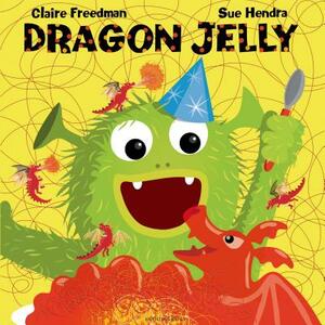 Dragon Jelly by Claire Freedman