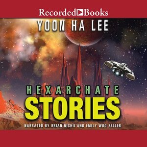 Hexarchate Stories by Yoon Ha Lee