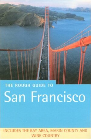 The Rough Guide to San Francisco by Jamie Jensen, Deborah Bosley