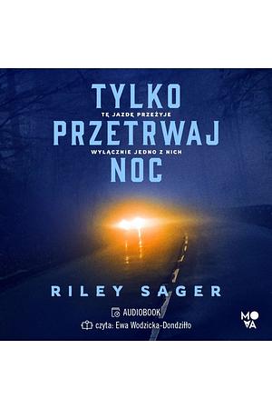 Tylko przetrwaj noc by Riley Sager