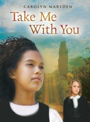 Take Me With You by Carolyn Marsden