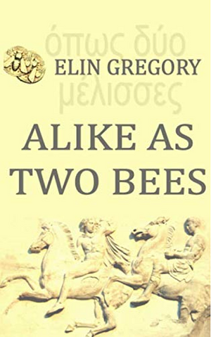 Alike As Two Bees by Elin Gregory