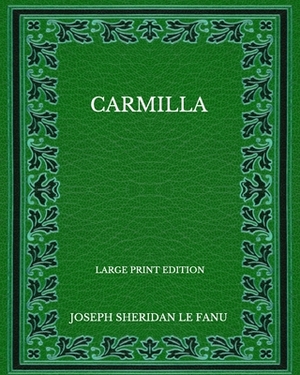 Carmilla by J. Sheridan Le Fanu