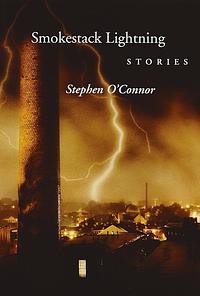 Smokestack Lightning: Stories by Fiction › Short Stories (single author)Fiction / Short Stories (single author)