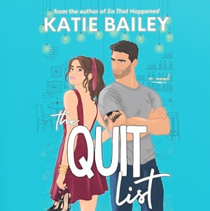 The Quit List by Katie Bailey