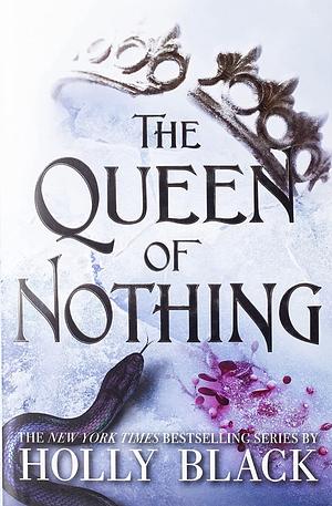 The Queen of Nothing  by Holly Black