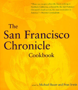 The San Francisco Chronicle Cookbook by Michael Bauer