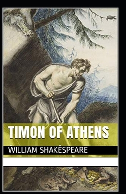 Timon of Athens Illustrated by William Shakespeare