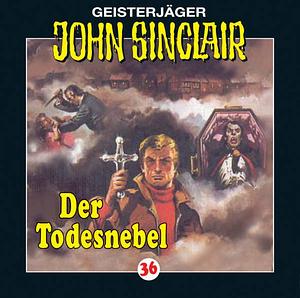 John Sinclair, Folge 36: Der Todesnebel by Oliver Döring, Jason Dark