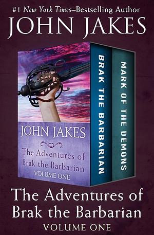 The Adventures of Brak the Barbarian - Volume One by John Jakes