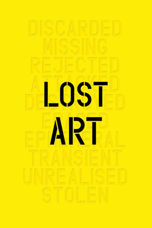 Lost Art: Missing Artworks of the Twentieth Century by Jennifer Mundy