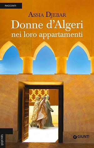 Donne d'Algeri nei loro appartamenti by Assia Djebar