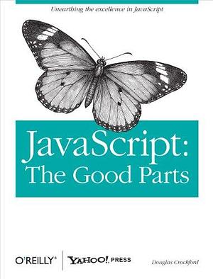 JavaScript: The Good Parts: The Good Parts by Douglas Crockford, Douglas Crockford