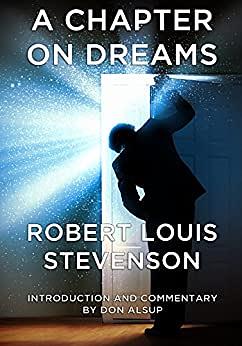 A Chapter on Dreams by Robert Louis Stevenson, Don Alsup