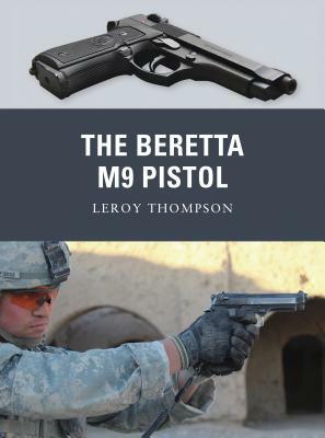 The Beretta M9 Pistol by Leroy Thompson