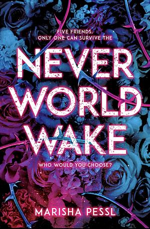 Neverworld Wake by Marisha Pessl