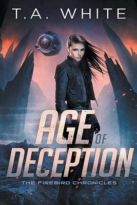 Age of Deception by T.A. White