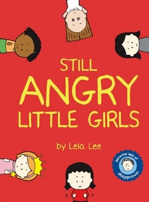 Still Angry Little Girls by Lela Lee