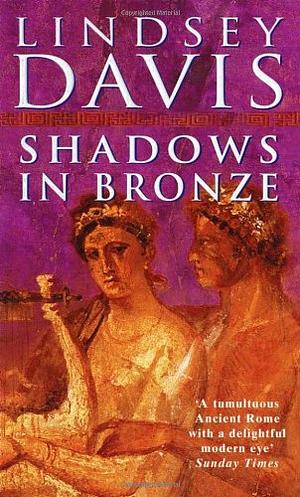 Shadows in Bronze by Lindsey Davis