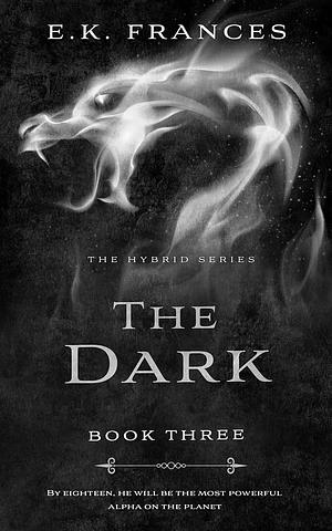 The Dark by E.K. Frances