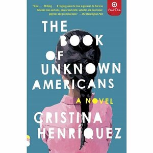 The Book of Unknown Americans by Cristina Henriquez