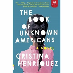 The Book of Unknown Americans by Cristina Henríquez