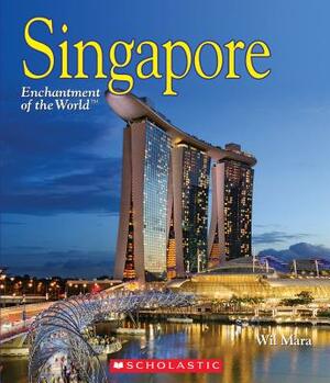Singapore (Enchantment of the World) by Wil Mara