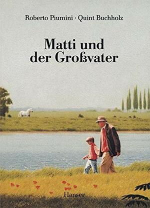 Matti und der Großvater by Roberto Piumini